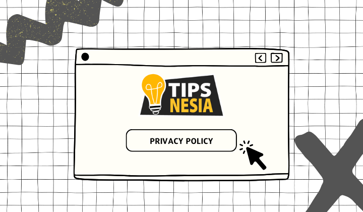 Privacy Policy tipsnesia.com